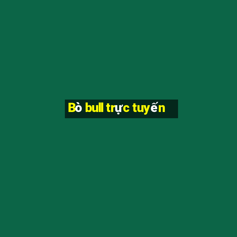 Bò bull trực tuyến