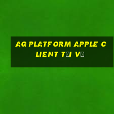 ag Platform Apple Client Tải về