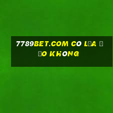 7789bet.com có lừa đảo không