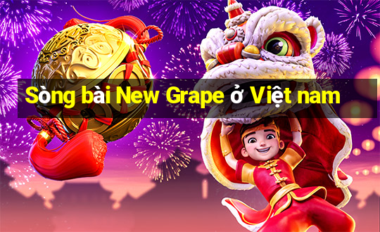 Sòng bài New Grape ở Việt nam