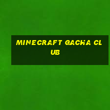 minecraft gacha club