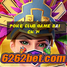 Poke Club Game Bài Chắn