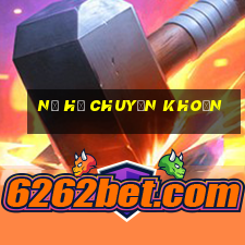 nổ hũ chuyển khoản