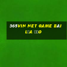 365Vin Net Game Bài Lừa Đảo