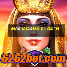 m88 không bị chặn