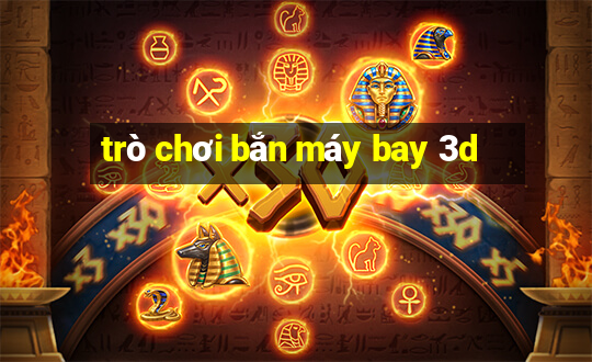 trò chơi bắn máy bay 3d