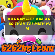 du doan ket qua xo so than tai mien nam