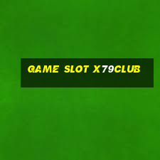 Game Slot X79club