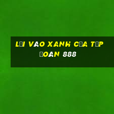 Lối vào xanh của Tập đoàn 888