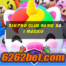 Rikpro Club Game Bài Macau