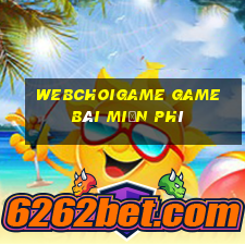 Webchoigame Game Bài Miễn Phí