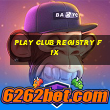 play club registry fix