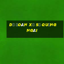 dự đoán xổ số quảng ngãi