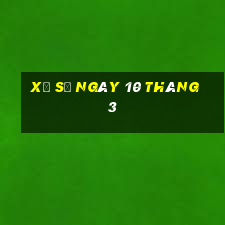 xổ số ngày 10 tháng 3