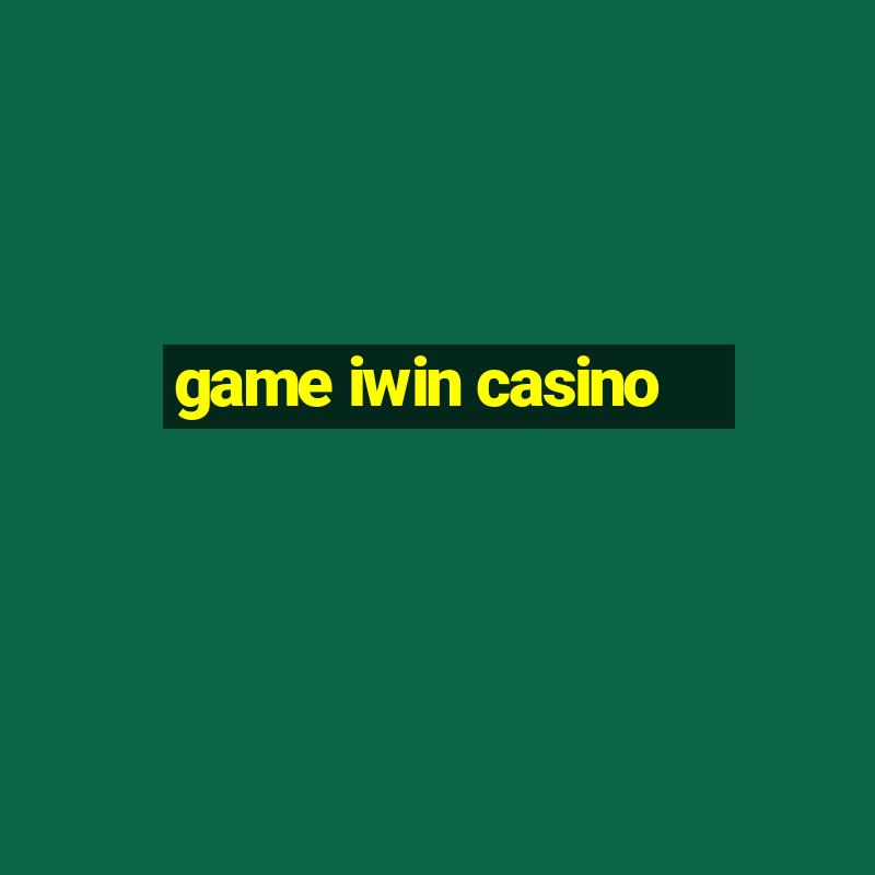 game iwin casino