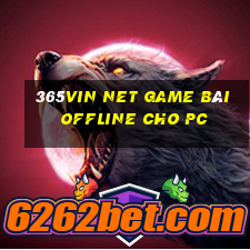 365Vin Net Game Bài Offline Cho Pc