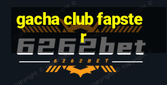 gacha club fapster