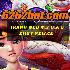 Trang web mới của Bailey Palace