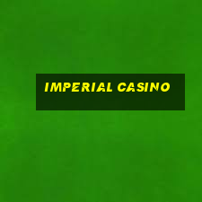 imperial casino