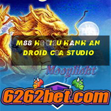 M88 Hệ điều hành Android của Studio