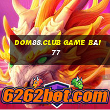 Dom88.Club Game Bài 77