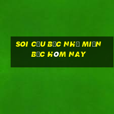 soi cầu bạc nhớ miền bắc hôm nay