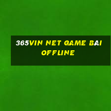 365Vin Net Game Bài Offline