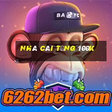 nhà cái tặng 100k