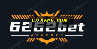 lau xanh. club