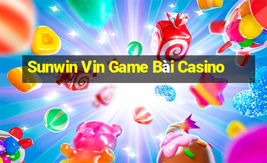 Sunwin Vin Game Bài Casino