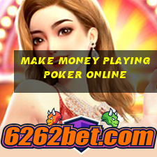 make money playing poker online