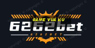 game vua hu