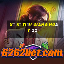 xổ số tiền giang ngày 22