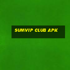 sumvip club apk