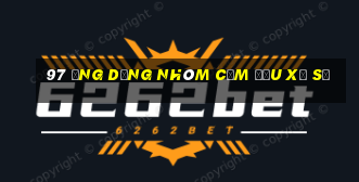 97 ứng dụng nhóm cầm đầu xổ số