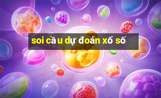 soi cầu dự đoán xổ số