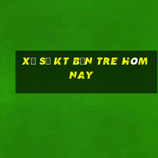 xổ số kt bến tre hôm nay