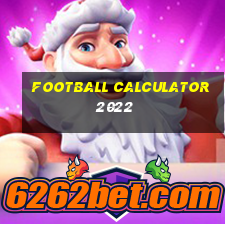 football calculator 2022