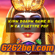 kinh doanh game bắn cá filetype pdf