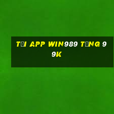 Tải app Win989 Tặng 99k