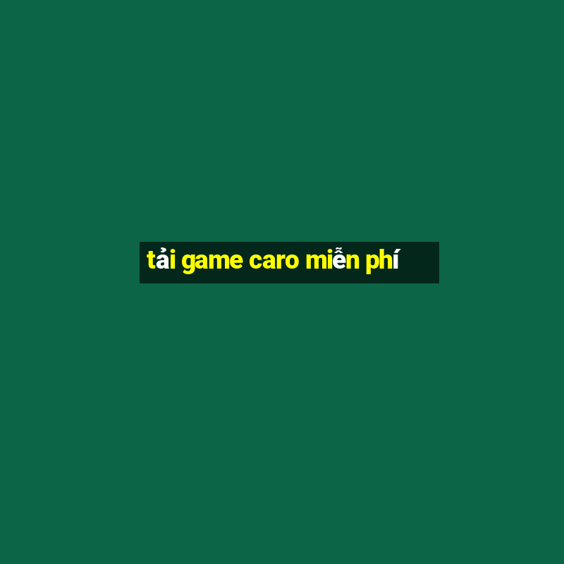 tải game caro miễn phí