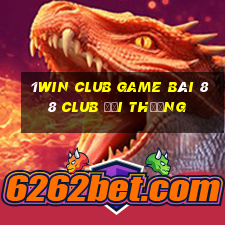 1Win Club Game Bài 88 Club Đổi Thưởng