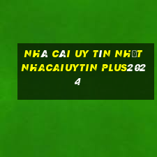 nhà cái uy tín nhất nhacaiuytin plus2024