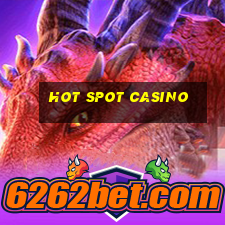 hot spot casino