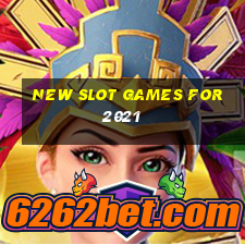 new slot games for 2021