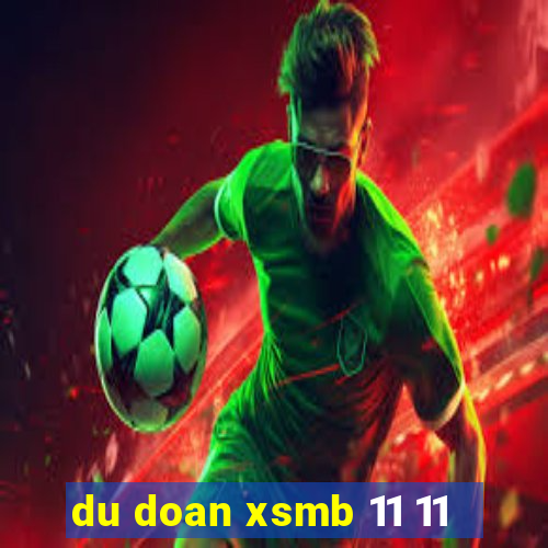 du doan xsmb 11 11