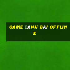 game đánh bài offline