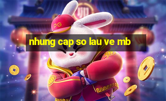 nhung cap so lau ve mb