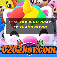 xổ số trà vinh ngày 12 tháng giêng