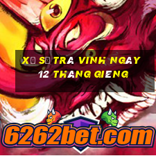 xổ số trà vinh ngày 12 tháng giêng